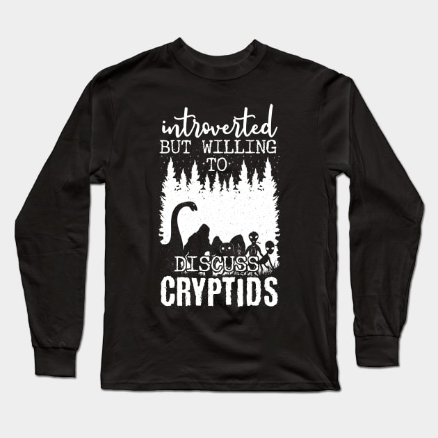 Introverted But Willing To Discuss Cryptids Long Sleeve T-Shirt by Tesszero